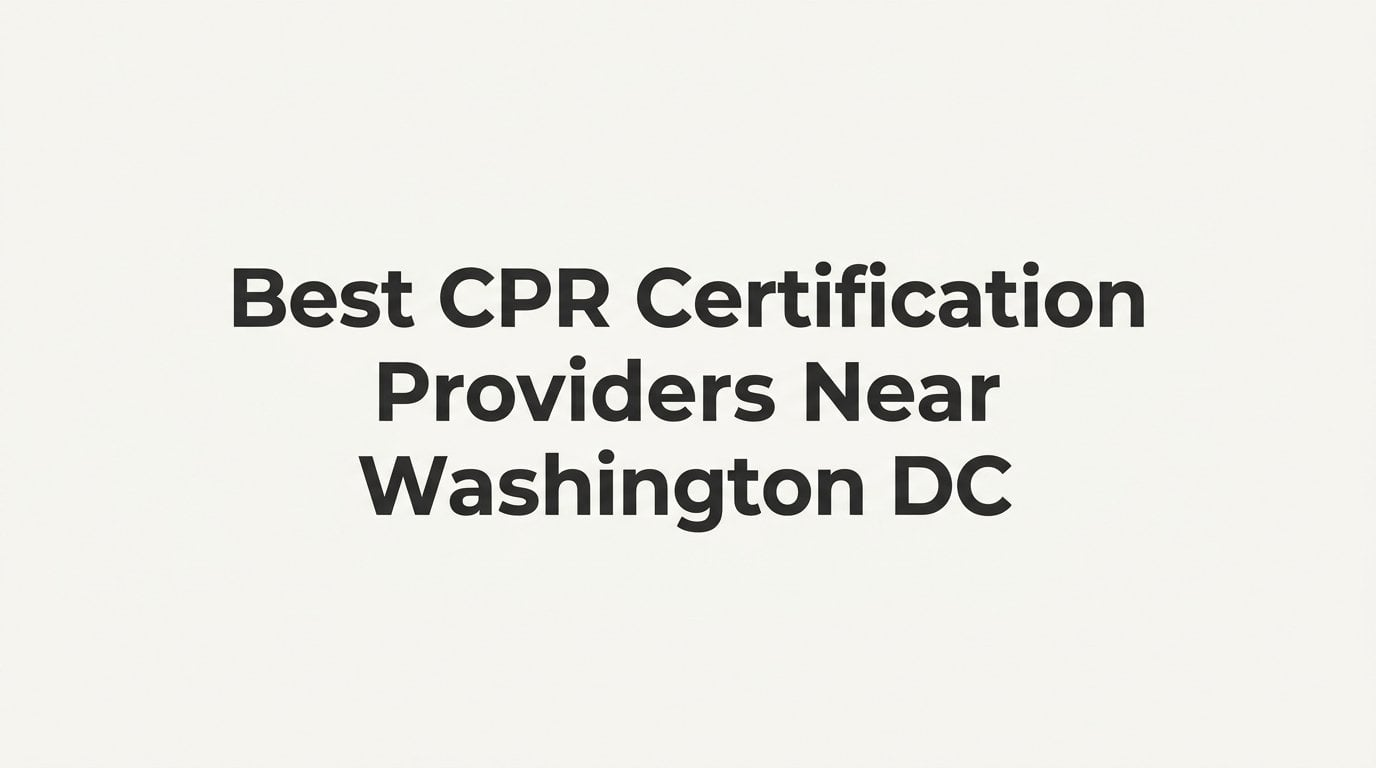 8 Best CPR Certification Providers Near Washington DC in 2026