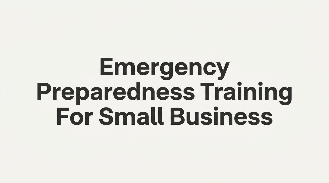 7 Proven Emergency Preparedness Strategies for Small Businesses