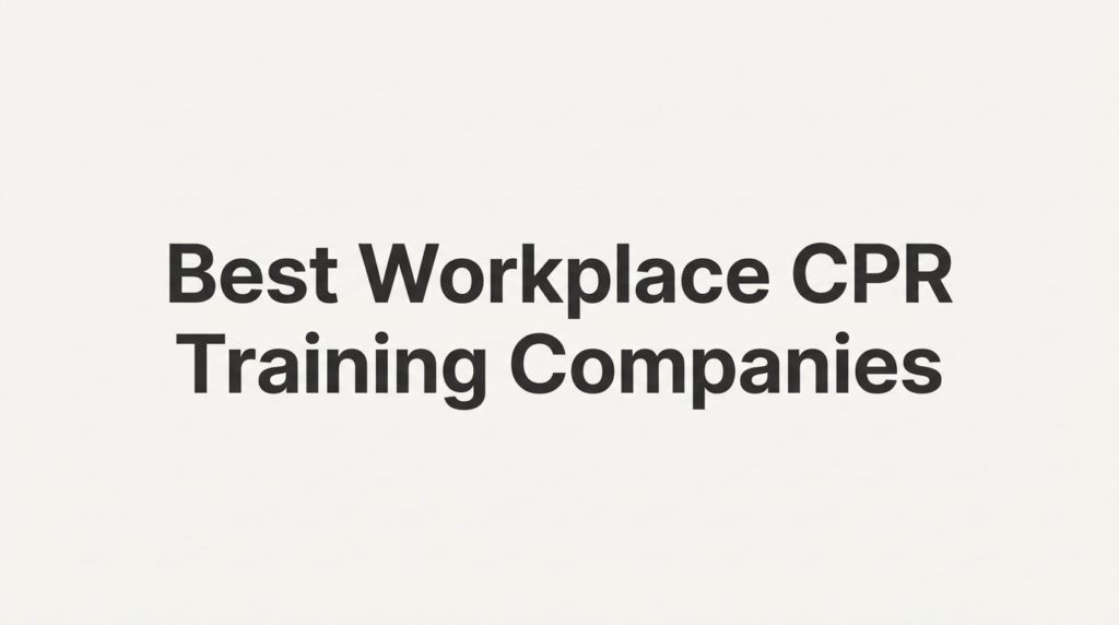 8 Best Workplace CPR Training Companies in 2026