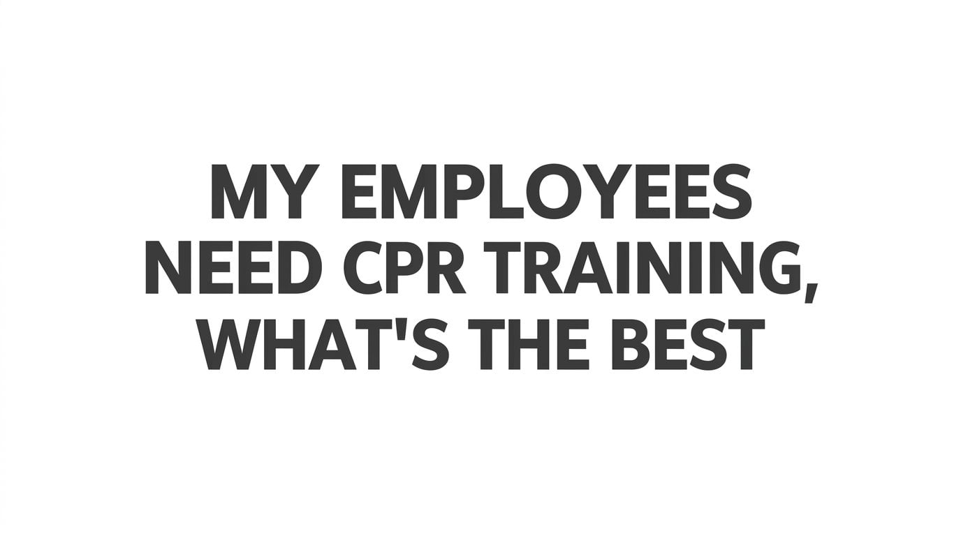 7 Smart Strategies for Organizing Group CPR Classes for Your Employees