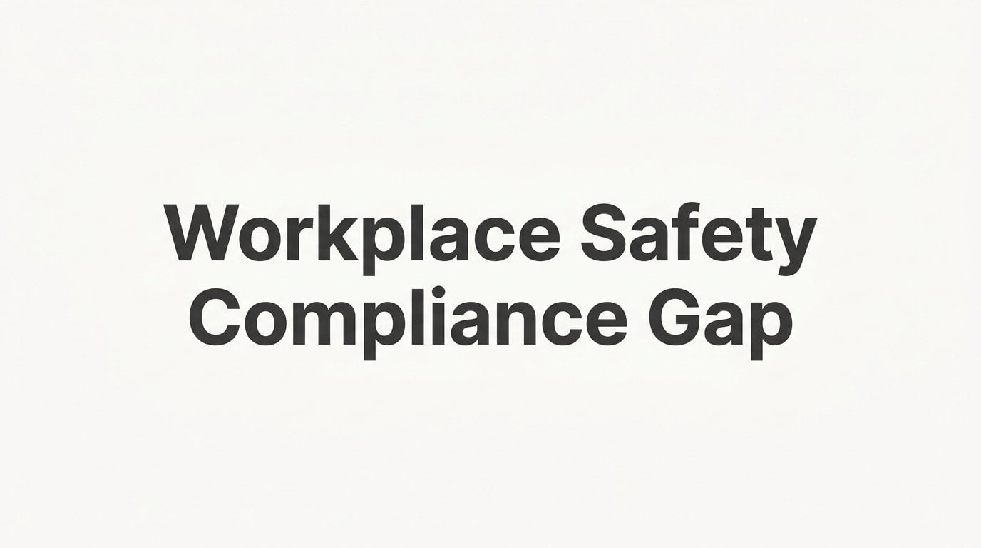 What Is a Workplace Safety Compliance Gap (and How Small Businesses Can Close It)?
